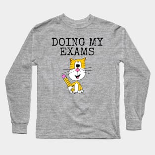 Doing My Exams Cat GCSE's A-Levels Long Sleeve T-Shirt